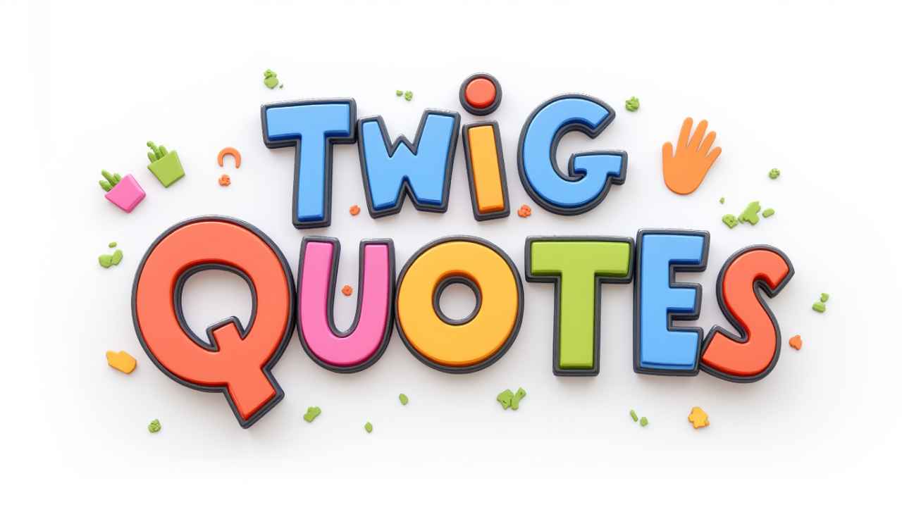 twig quotes