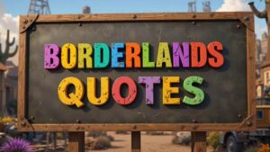 borderlands quotes