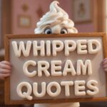 whipped cream quotes